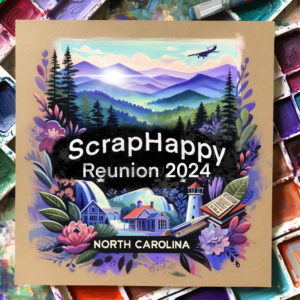 ScrapHappy Reunion 2024